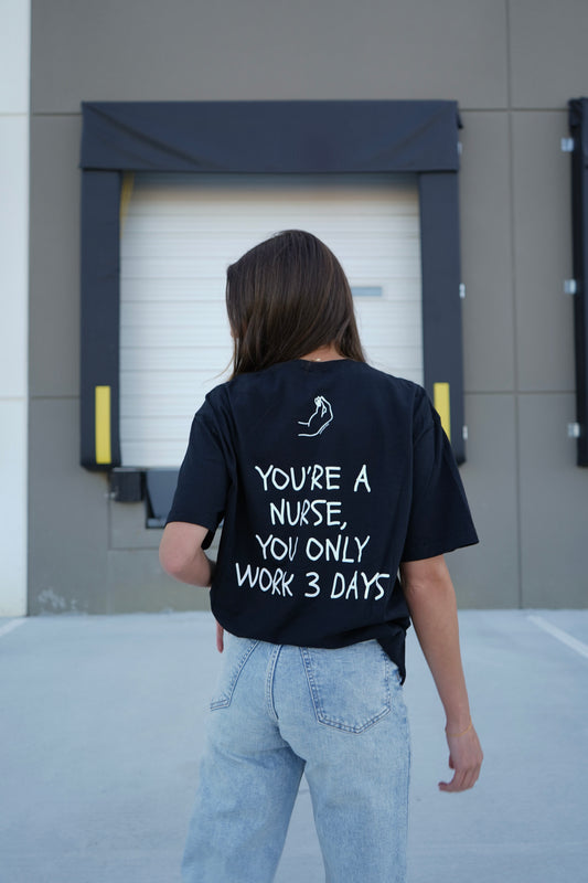 You're A Nurse Tee (Black)