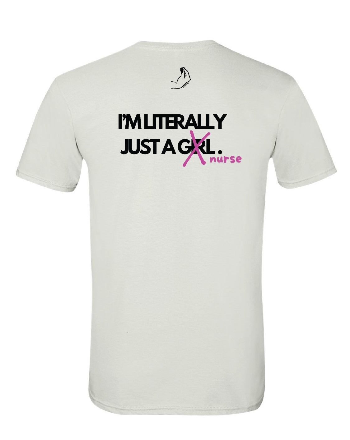 Literally Just A Nurse Tee (White)